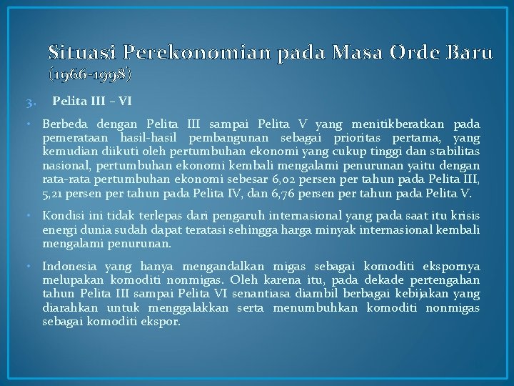 Situasi Perekonomian pada Masa Orde Baru (1966 -1998) 3. Pelita III – VI •