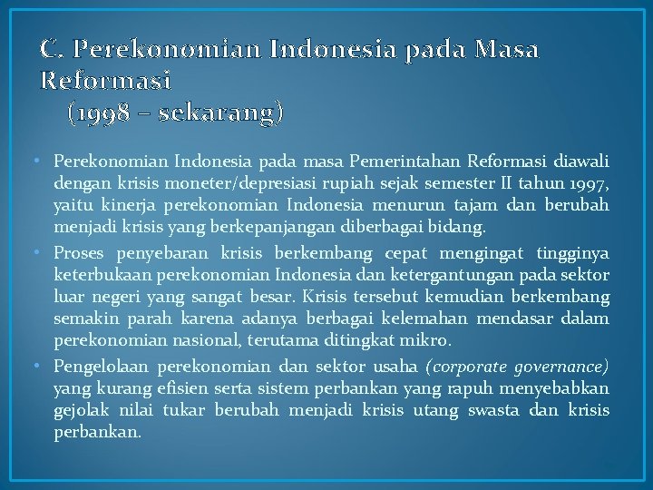 C. Perekonomian Indonesia pada Masa Reformasi (1998 – sekarang) • Perekonomian Indonesia pada masa