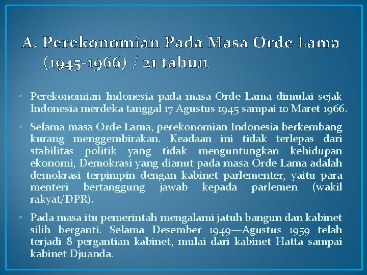 A. Perekonomian Pada Masa Orde Lama (1945 -1966) / 21 tahun • Perekonomian Indonesia