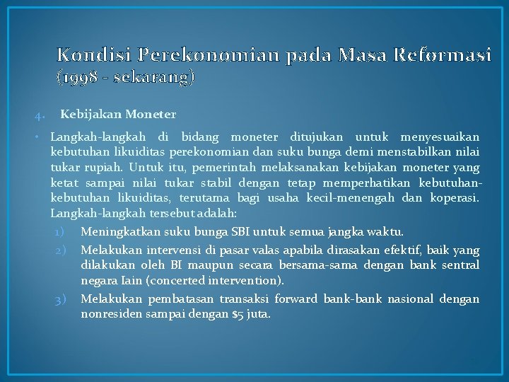 Kondisi Perekonomian pada Masa Reformasi (1998 - sekarang) 4. Kebijakan Moneter • Langkah-langkah di