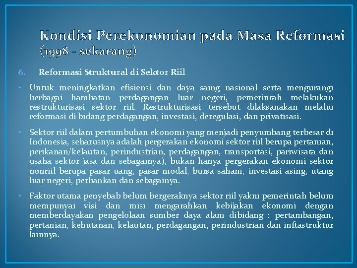 Kondisi Perekonomian pada Masa Reformasi (1998 - sekarang) 6. Reformasi Struktural di Sektor Riil