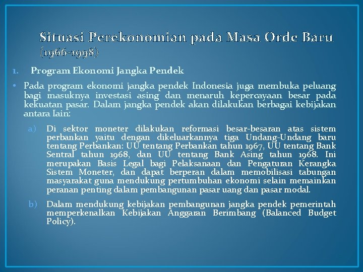 Situasi Perekonomian pada Masa Orde Baru (1966 -1998) 1. Program Ekonomi Jangka Pendek •