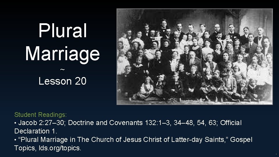 Plural Marriage ~ Lesson 20 Student Readings: • Jacob 2: 27– 30; Doctrine and