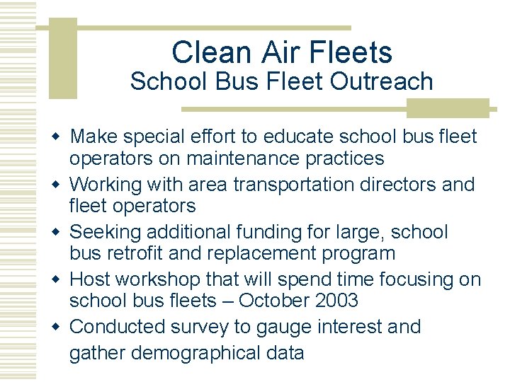 Clean Air Fleets School Bus Fleet Outreach w Make special effort to educate school