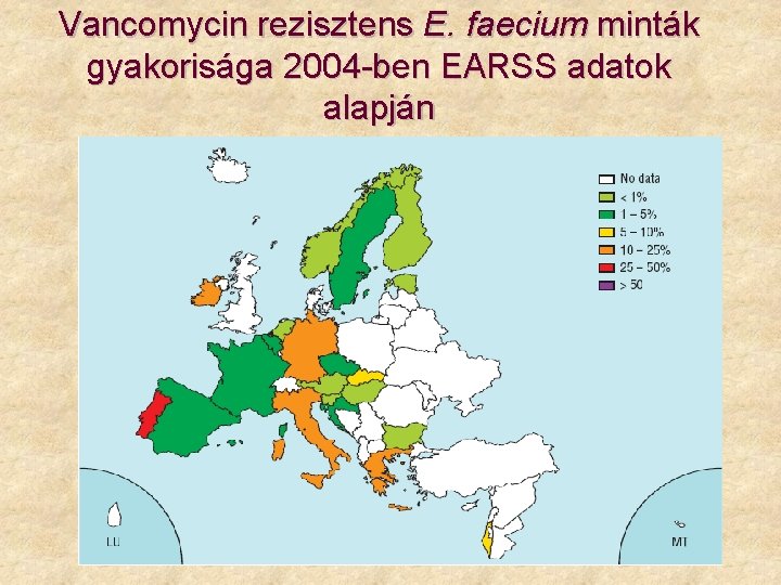 Vancomycin rezisztens E. faecium minták gyakorisága 2004 -ben EARSS adatok alapján 