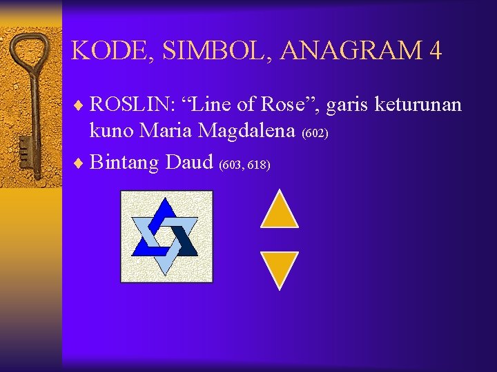 KODE, SIMBOL, ANAGRAM 4 ¨ ROSLIN: “Line of Rose”, garis keturunan kuno Maria Magdalena