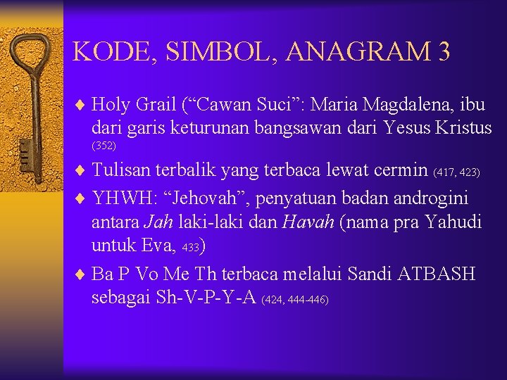 KODE, SIMBOL, ANAGRAM 3 ¨ Holy Grail (“Cawan Suci”: Maria Magdalena, ibu dari garis