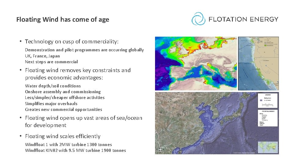 Floating Wind has come of age • Technology on cusp of commerciality: Demonstration and Floating Wind has come of age • Technology on cusp of commerciality: Demonstration and