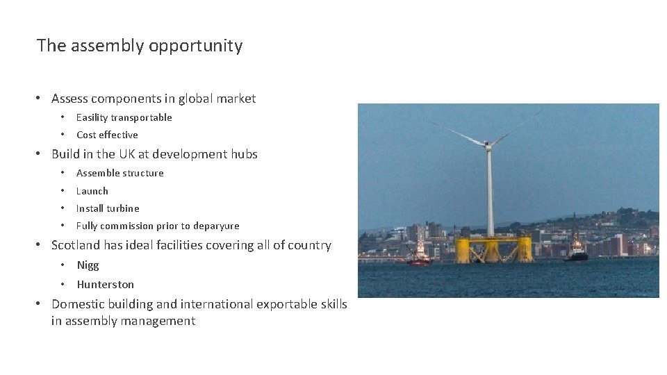 The assembly opportunity • Assess components in global market • Easility transportable • Cost The assembly opportunity • Assess components in global market • Easility transportable • Cost