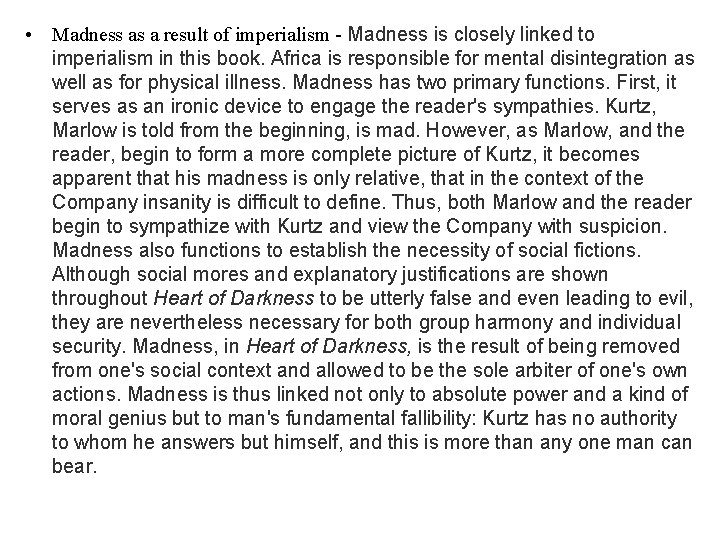  • Madness as a result of imperialism - Madness is closely linked to