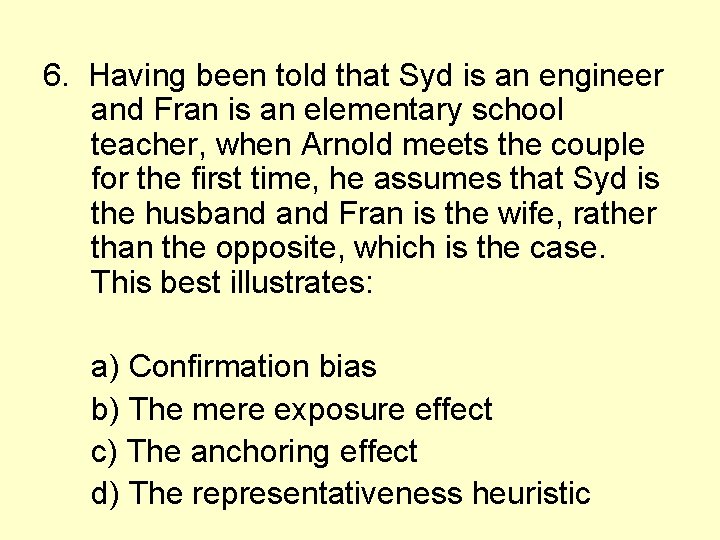 6. Having been told that Syd is an engineer and Fran is an elementary