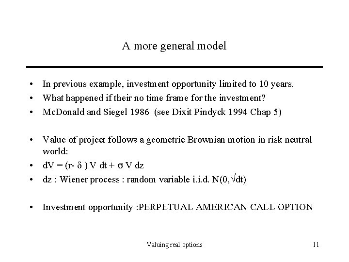 A more general model • In previous example, investment opportunity limited to 10 years.