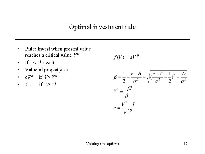 Optimal investment rule • • • Rule: Invest when present value reaches a critical