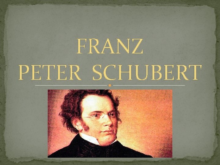 FRANZ PETER SCHUBERT 