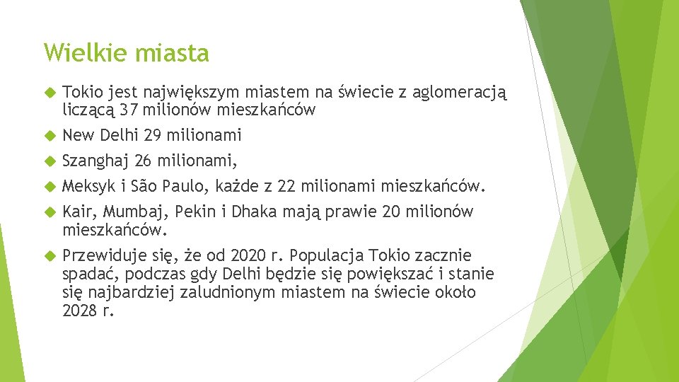 Wielkie miasta Tokio jest największym miastem na świecie z aglomeracją liczącą 37 milionów mieszkańców