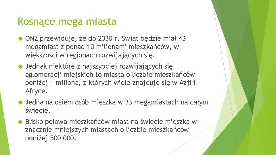 Rosnące mega miasta ONZ przewiduje, że do 2030 r. Świat będzie miał 43 megamiast Rosnące mega miasta ONZ przewiduje, że do 2030 r. Świat będzie miał 43 megamiast