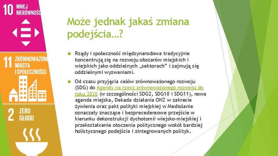 Może jednak jakaś zmiana podejścia…? Rządy i społeczność międzynarodowa tradycyjnie koncentrują się na rozwoju