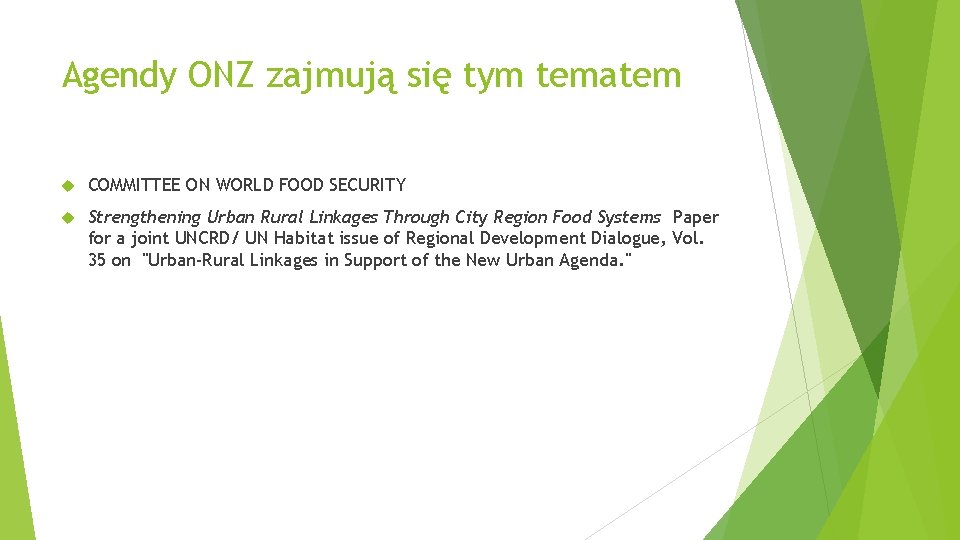 Agendy ONZ zajmują się tym tematem COMMITTEE ON WORLD FOOD SECURITY Strengthening Urban Rural