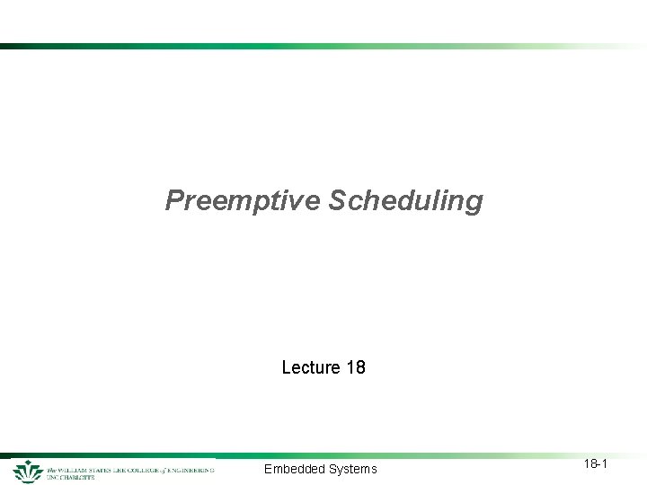 Preemptive Scheduling Lecture 18 Embedded Systems 18 -1 