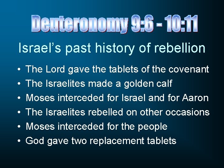 Israel’s past history of rebellion • • • The Lord gave the tablets of Israel’s past history of rebellion • • • The Lord gave the tablets of