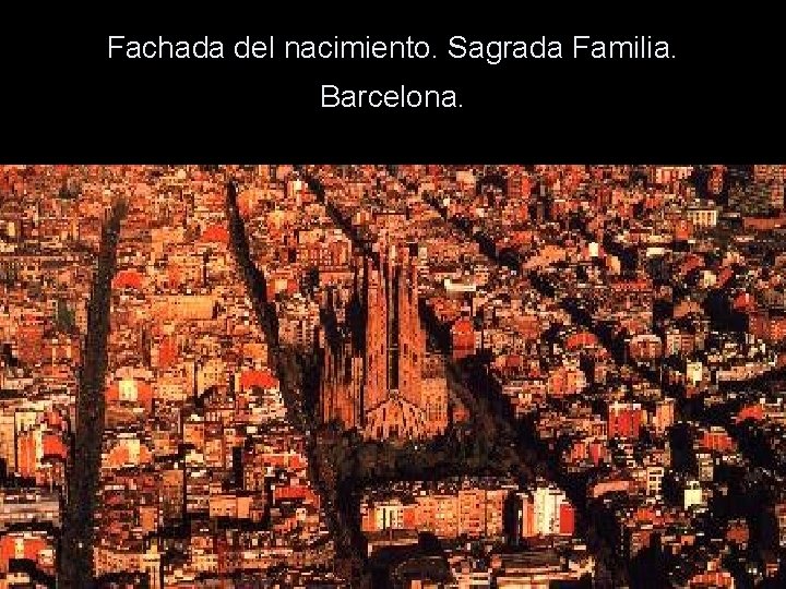 Fachada del nacimiento. Sagrada Familia. Barcelona. Mn. Joan Manuel Serra, vicari 