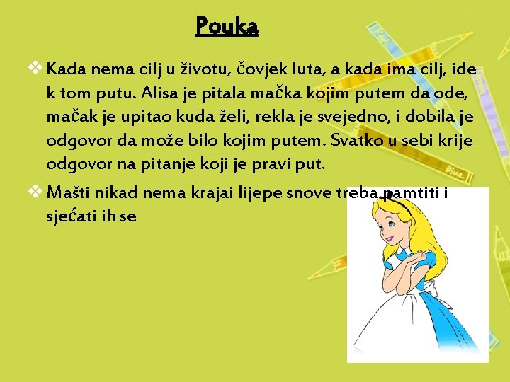 Pouka v Kada nema cilj u životu, čovjek luta, a kada ima cilj, ide