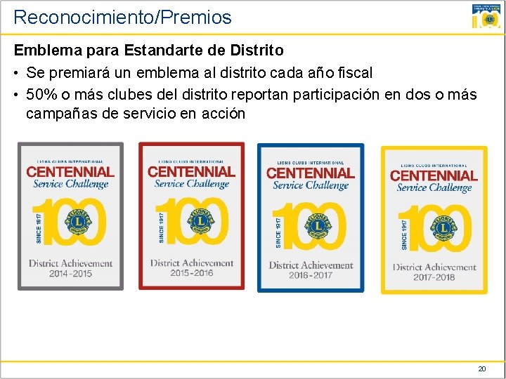 Reconocimiento/Premios Emblema para Estandarte de Distrito • Se premiará un emblema al distrito cada