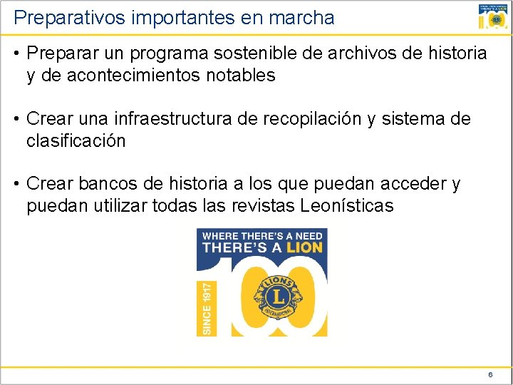 Preparativos importantes en marcha • Preparar un programa sostenible de archivos de historia y
