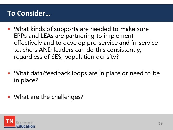 To Consider… § What kinds of supports are needed to make sure EPPs and
