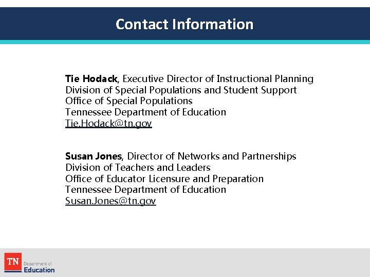 Contact Information Tie Hodack, Executive Director of Instructional Planning Division of Special Populations and