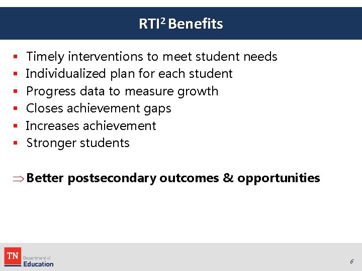 RTI 2 Benefits § § § Timely interventions to meet student needs Individualized plan