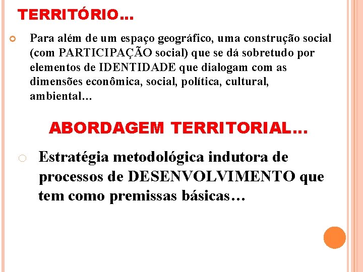 TERRITÓRIO. . . Para além de um espaço geográfico, uma construção social (com PARTICIPAÇÃO