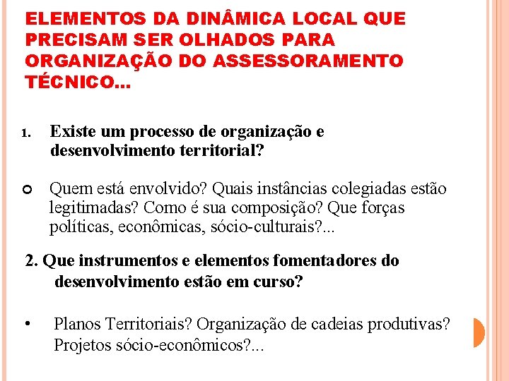 ELEMENTOS DA DIN MICA LOCAL QUE PRECISAM SER OLHADOS PARA ORGANIZAÇÃO DO ASSESSORAMENTO TÉCNICO.