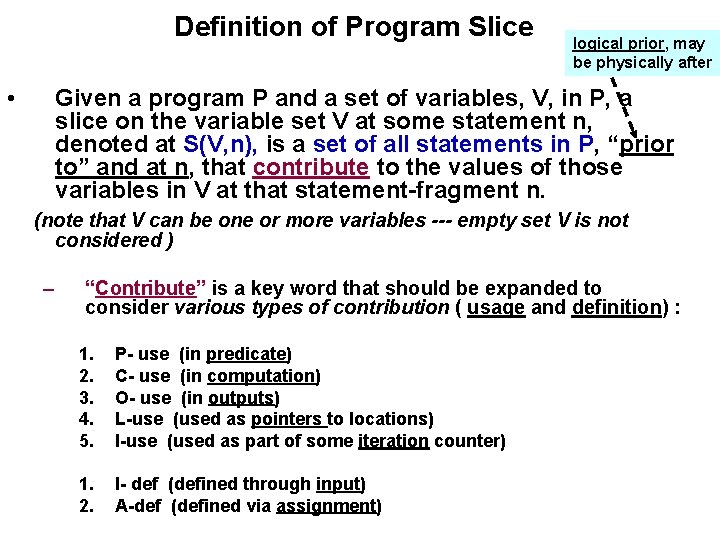 Definition of Program Slice • logical prior, may be physically after Given a program
