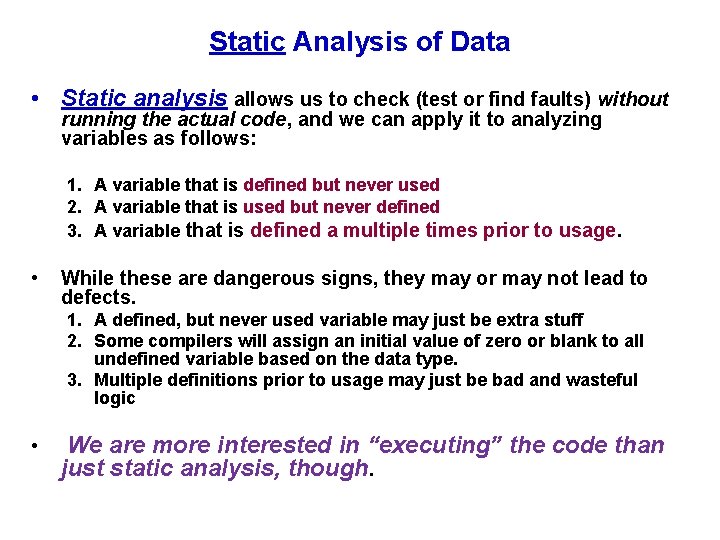 Static Analysis of Data • Static analysis allows us to check (test or find
