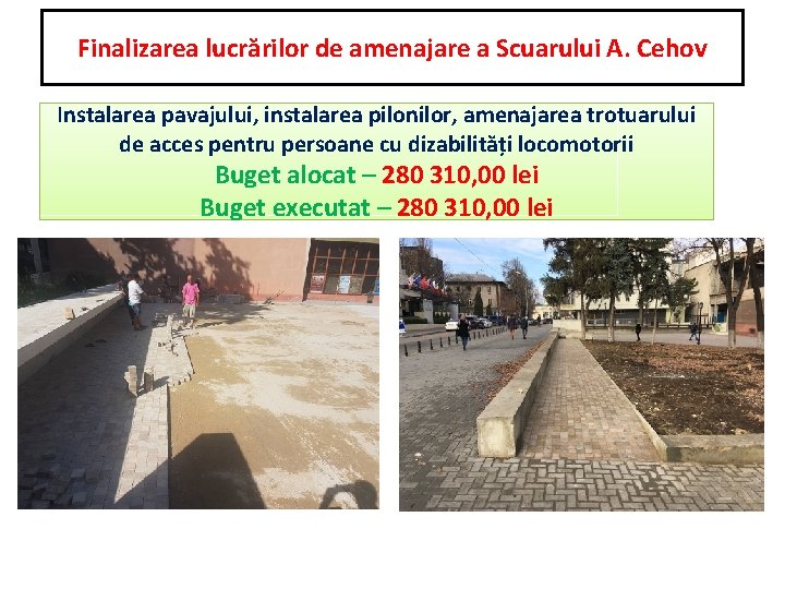 Finalizarea lucrărilor de amenajare a Scuarului A. Cehov Instalarea pavajului, instalarea pilonilor, amenajarea trotuarului