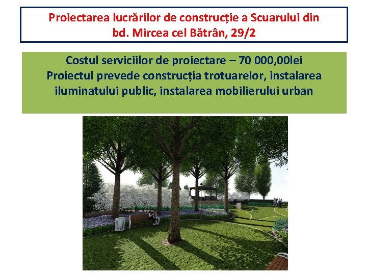 Proiectarea lucrărilor de construcție a Scuarului din bd. Mircea cel Bătrân, 29/2 Costul serviciilor