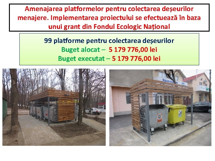 Amenajarea platformelor pentru colectarea deșeurilor menajere. Implementarea proiectului se efectuează în baza unui grant