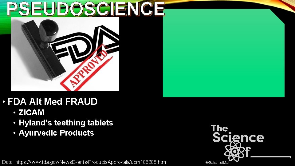 PSEUDOSCIENCE • FDA Alt Med FRAUD • ZICAM • Hyland’s teething tablets • Ayurvedic