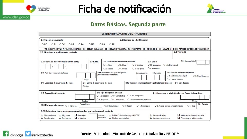 Ficha de notificación Datos Básicos. Segunda parte Fuente : Protocolo de Violencia de Género Ficha de notificación Datos Básicos. Segunda parte Fuente : Protocolo de Violencia de Género