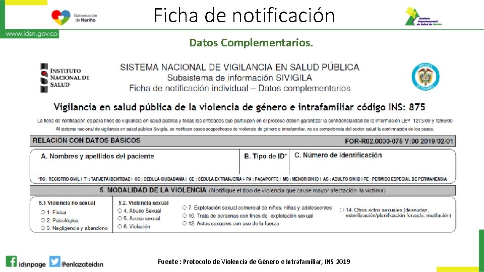 Ficha de notificación Datos Complementarios. Fuente : Protocolo de Violencia de Género e Intrafamiliar, Ficha de notificación Datos Complementarios. Fuente : Protocolo de Violencia de Género e Intrafamiliar,