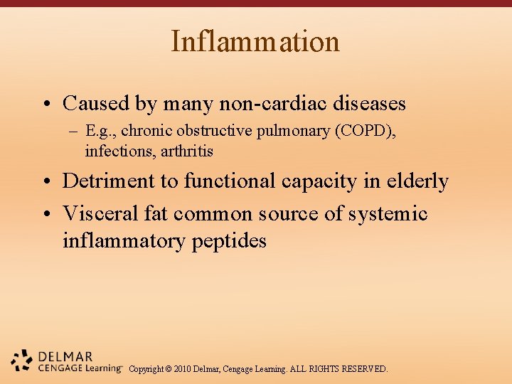 Inflammation • Caused by many non-cardiac diseases – E. g. , chronic obstructive pulmonary