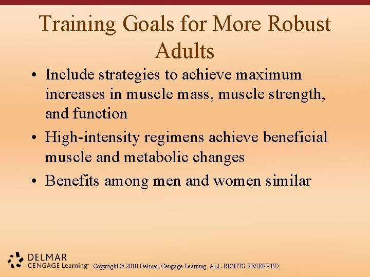 Training Goals for More Robust Adults • Include strategies to achieve maximum increases in