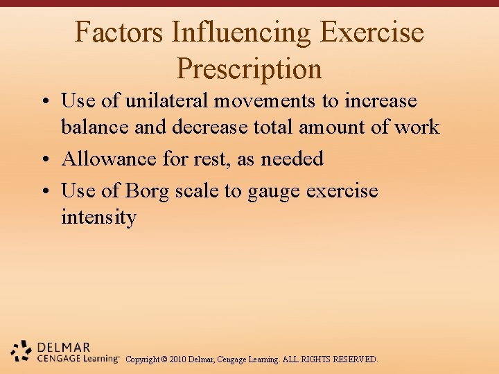 Factors Influencing Exercise Prescription • Use of unilateral movements to increase balance and decrease