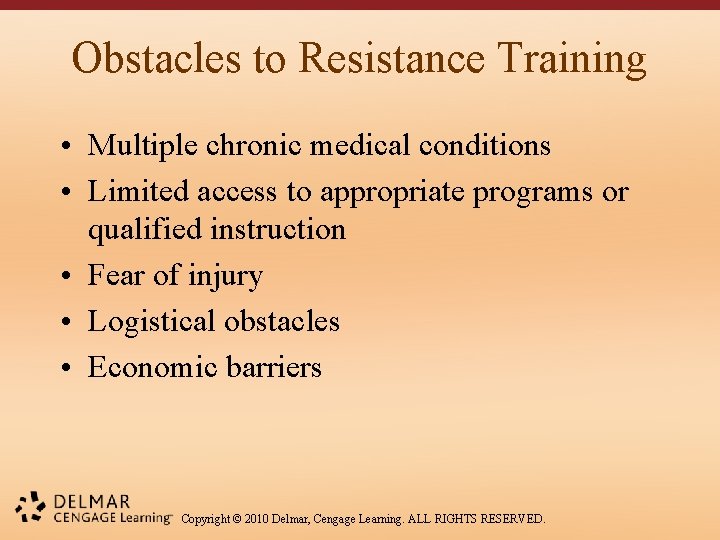 Obstacles to Resistance Training • Multiple chronic medical conditions • Limited access to appropriate