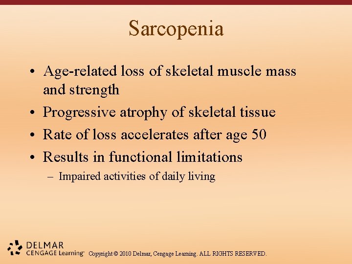 Sarcopenia • Age-related loss of skeletal muscle mass and strength • Progressive atrophy of