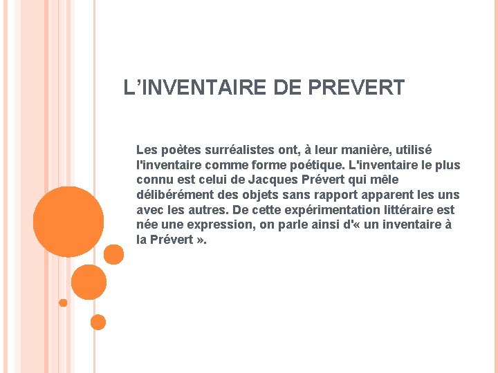 L’INVENTAIRE DE PREVERT Les poètes surréalistes ont, à leur manière, utilisé l'inventaire comme forme
