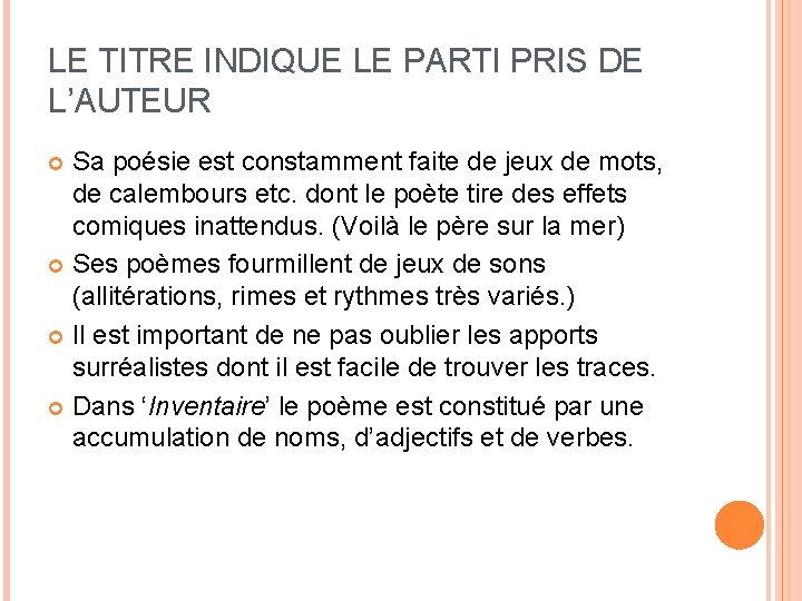 LE TITRE INDIQUE LE PARTI PRIS DE L’AUTEUR Sa poésie est constamment faite de