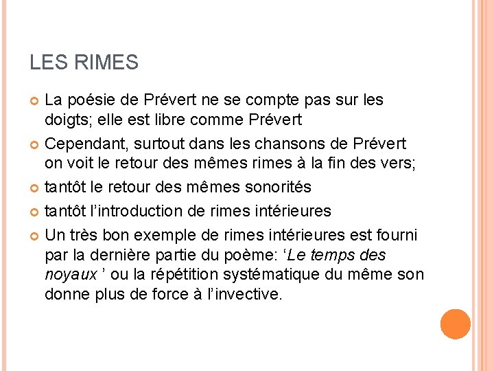 LES RIMES La poésie de Prévert ne se compte pas sur les doigts; elle