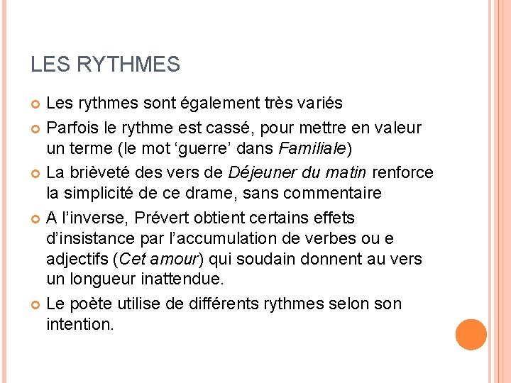 LES RYTHMES Les rythmes sont également très variés Parfois le rythme est cassé, pour